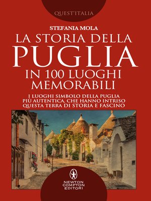 cover image of La storia della Puglia in 100 luoghi memorabili